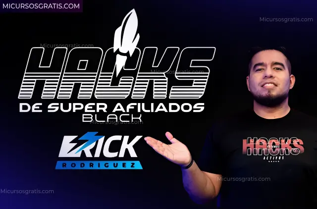 Curso HACKS de Super Afiliados 2021 BLACK - Erick Rodriguez