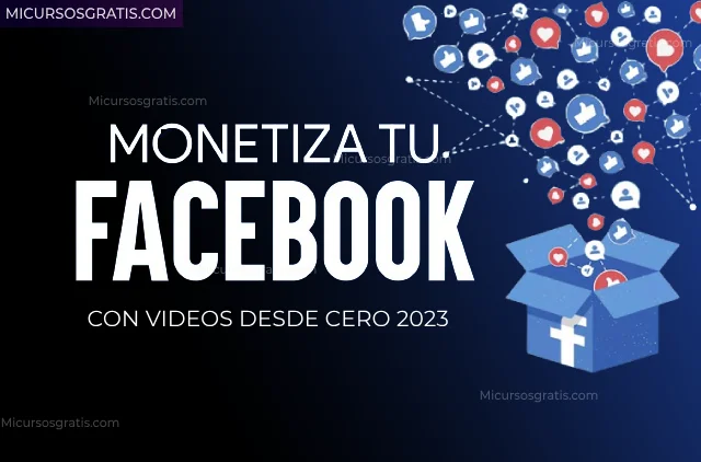 Monetiza Facebook con videos desde cero 2023