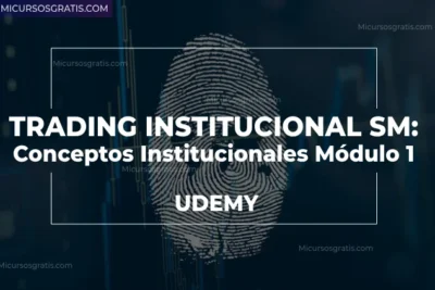 Trading Institucional SM Conceptos Institucionales Módulo 1